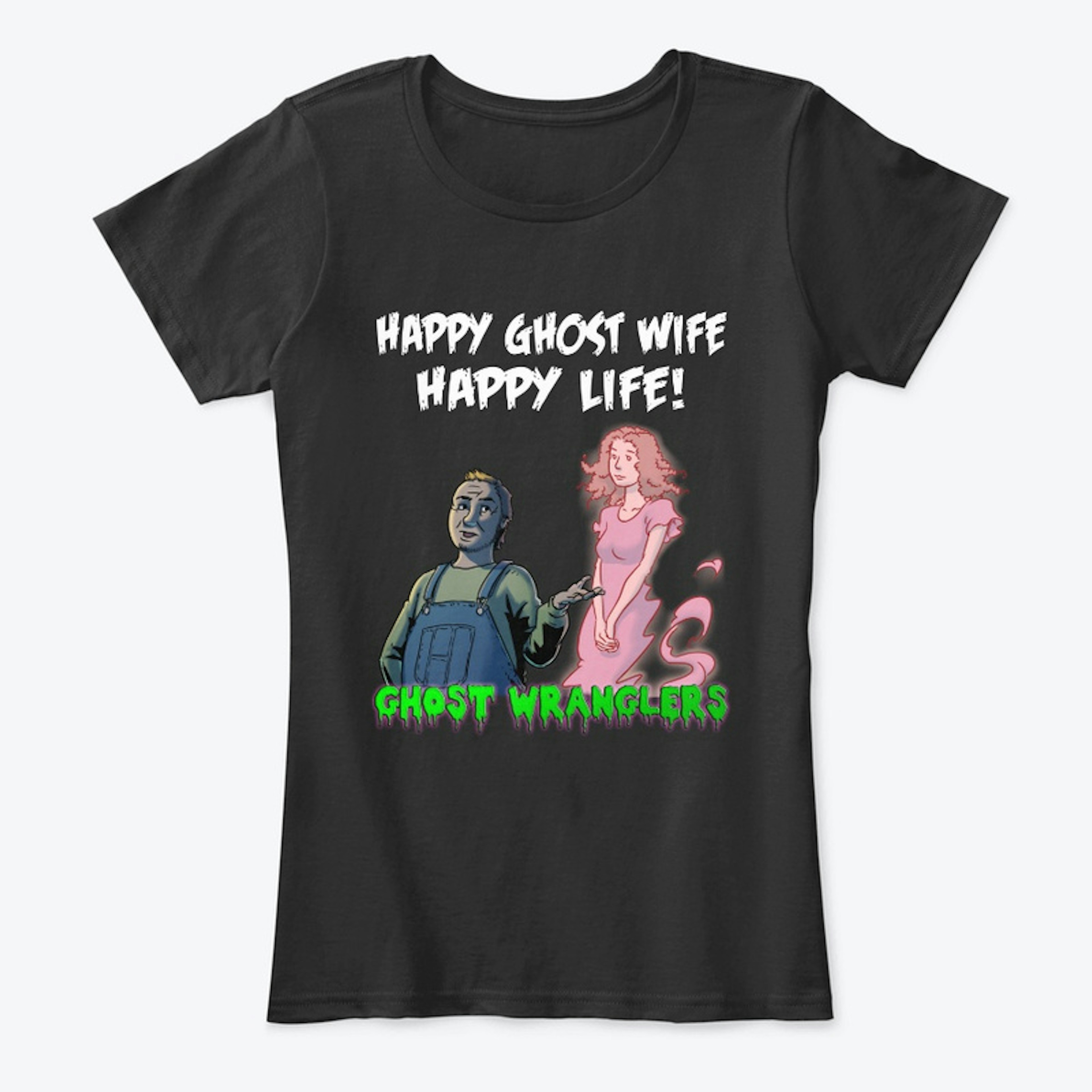 "Happy Ghost Wife, Happy Life"