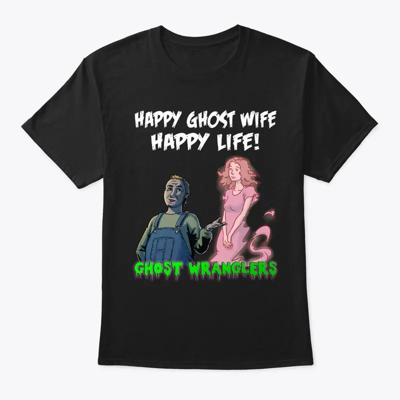 "Happy Ghost Wife, Happy Life"